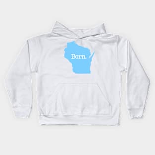 Wisconsin Born WI Home Blue Kids Hoodie